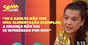 Sem Censura | Gabriela Kapim explica como o exemplo dos pais influencia a alimentação das crianças