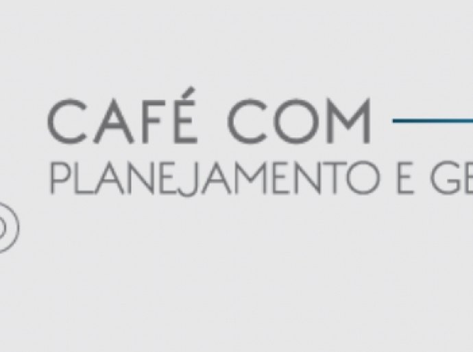 Seplag promove nesta sexta-feira, 25, o 7º Café com Planejamento e Gestão