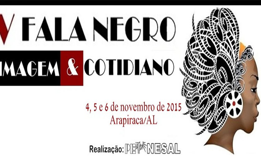 Ufal de Palmeira promove 5ª edição do Fala Negro. O evento será realizada em novembro, em Arapiraca