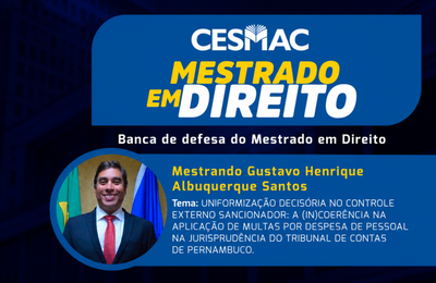 Dissertação do Mestrado em Direito do Cesmac analisa uniformização de decisões no controle externo sancionado