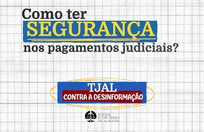 Saiba como realizar pagamentos judiciais com segurança