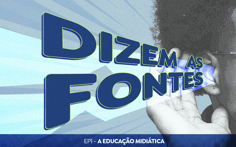 Dizem as Fontes mostra que jornalismo dialoga com educação midiática