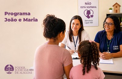 Programa João e Maria reforça assistência a vítimas de violência doméstica em Maceió