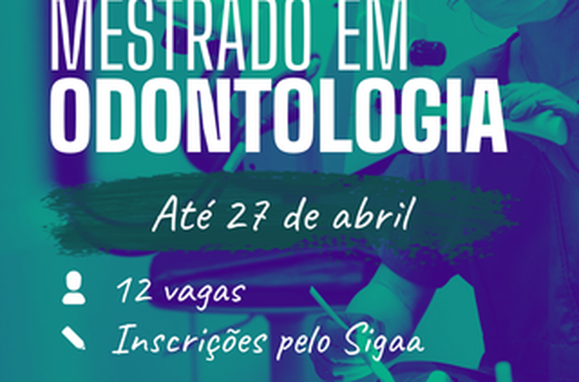 Mestrado em Odontologia recebe inscrição para seleção de alunos regulares