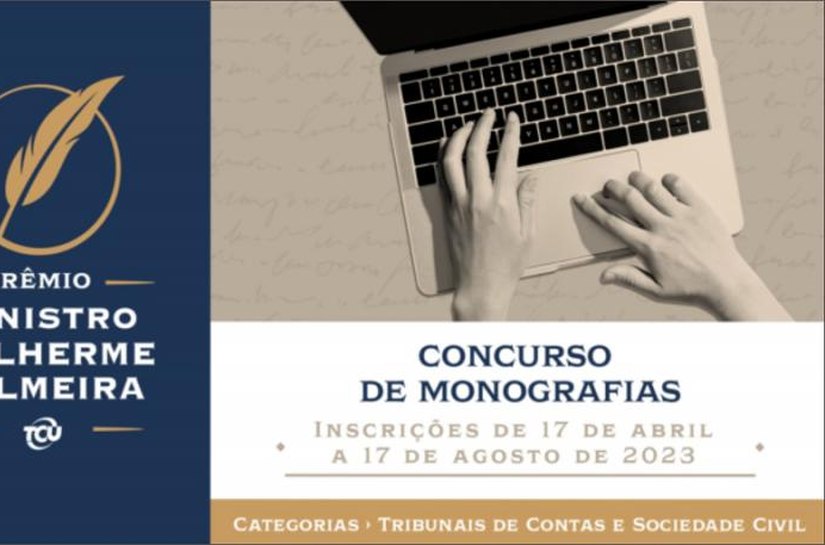 TCU abre inscrições para o Prêmio Ministro Guilherme Palmeira de monografia