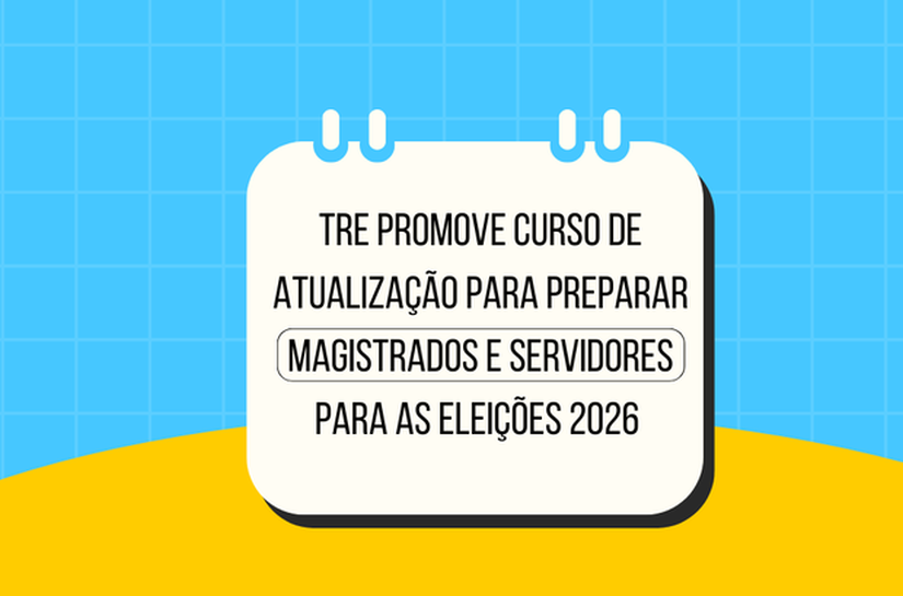 TRE promove curso de atualização para preparar magistrados e servidores para as Eleições 2026