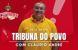 Programa Tribuna do Povo com Claudio André 13.05.2024
