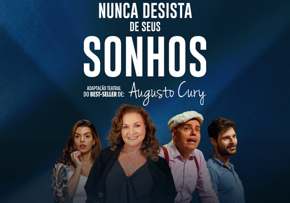 Nunca desista de seus sonhos, adaptação do best-seller de Augusto Cury, chega aos palcos do Teatro Deodoro