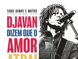 Entre acordes, sonhos e coincidências: 5 curiosidades sobre Djavan