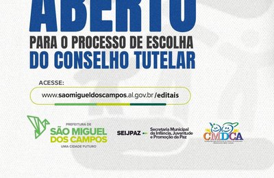 Edital do Conselho Tutelar 2023 de São Miguel dos Campos está aberto 
