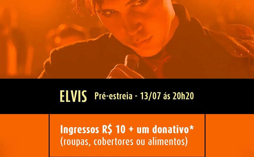 Arte Pajuçara: pré-estreia de Elvis arrecada donativos às vítimas das chuvas em Maceió