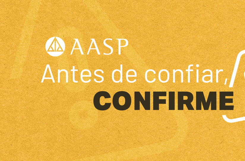 AASP lança conteúdos e materiais para orientar a população sobre o Golpe do Falso Advogado