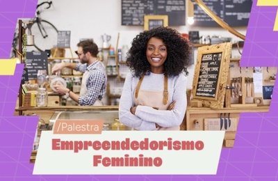 Secretaria de Trabalho e Sebrae promovem palestra sobre empreendedorismo feminino