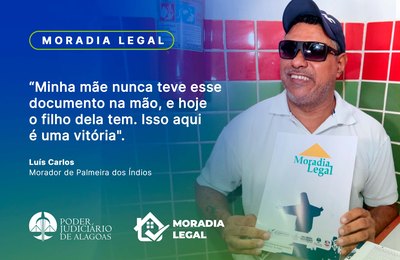 Moradia Legal beneficiou 566 famílias em Palmeira dos Índios e São Miguel dos Campos