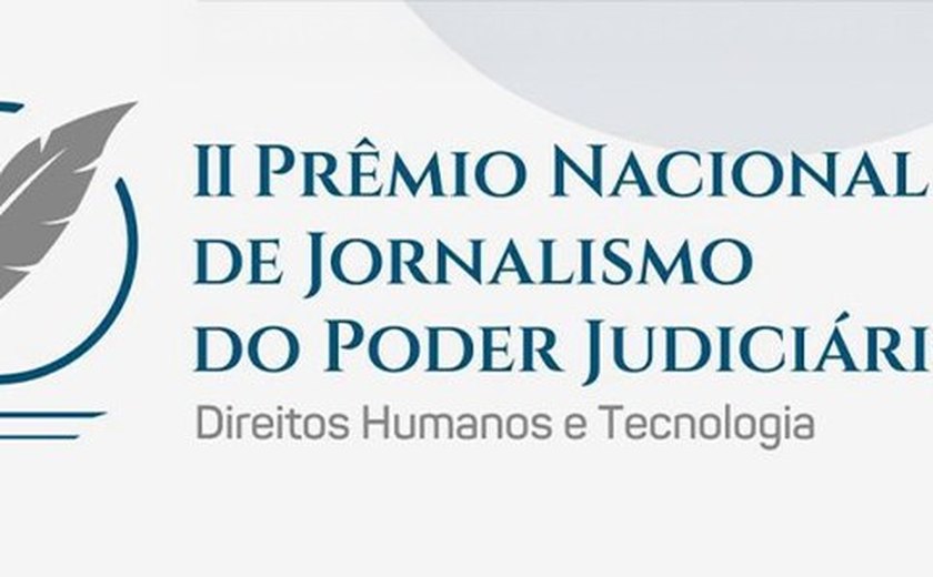Prorrogadas as inscrições para o II Prêmio Nacional de Jornalismo do Poder Judiciário