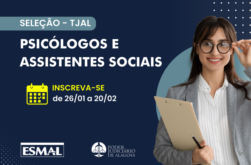 TJAL abre seleção para psicólogos e assistentes sociais que atuarão nas equipes multidisciplinares