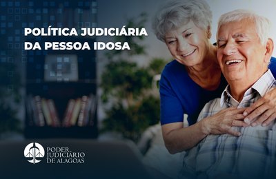 TJAL institui Grupo de Trabalho para estruturar Política Judiciária da Pessoa Idosa