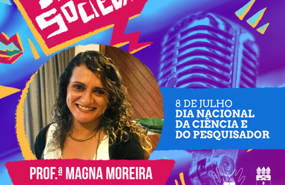 Dia Nacional da Ciência será destaque do Ufal e Sociedade com Magna Moreira