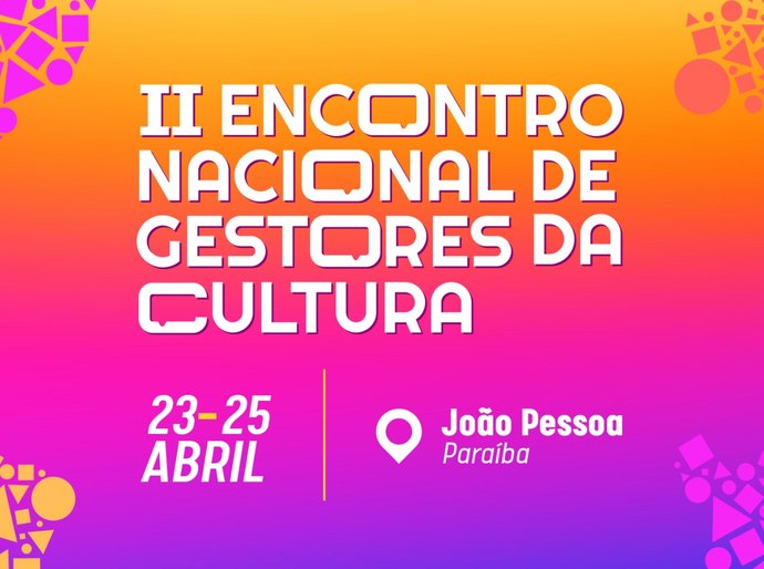 Secult convoca gestores municipais para o II Encontro Nacional