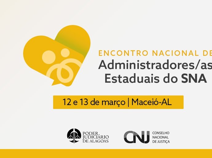 TJAL promove I Encontro Nacional dos Administradores Estaduais do Sistema Nacional de Adoção e Acolhimento (SNA)