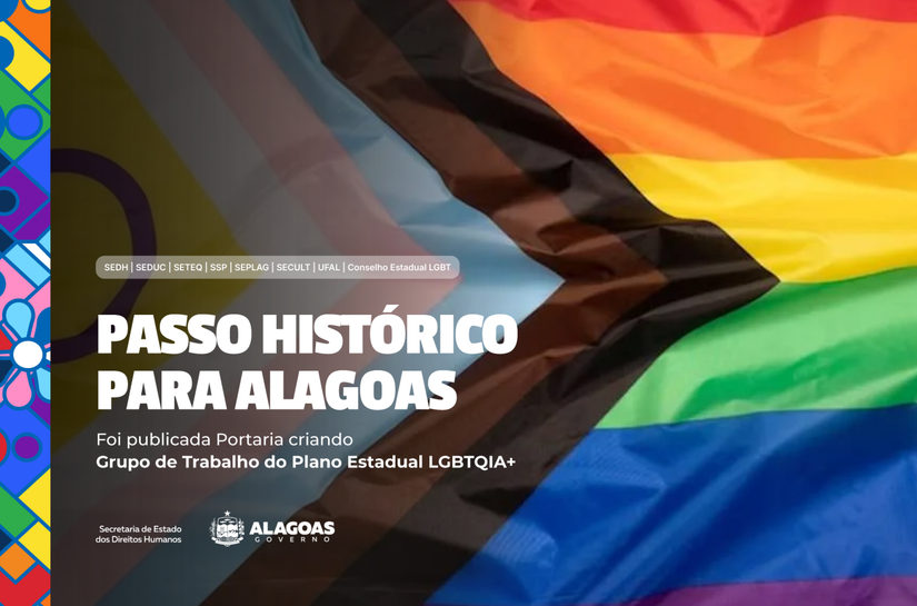 Alagoas institui Grupo de Trabalho para elaboração do Plano Estadual LGBTQIA+