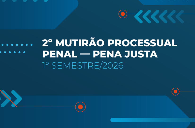 Mutirão Pena Justa começa nesta segunda-feira (1º) em todo o país