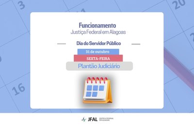 Feriado do Dia do Servidor Público será no dia 31 de outubro na Justiça Federal em Alagoas