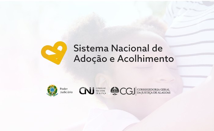 Sistema Nacional de Adoção e Acolhimento (SNA) passou a ter novas normas em Alagoas. CNJ