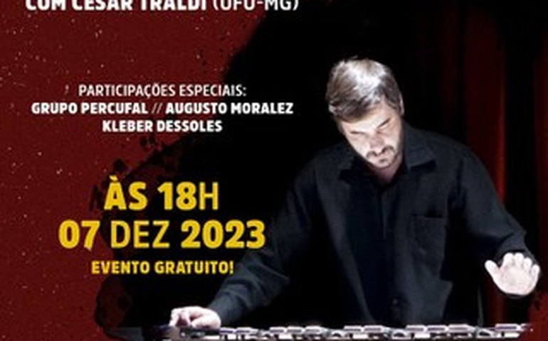 Ufal e federal de Uberlândia promovem concerto de Percussão com Cesar Traldi