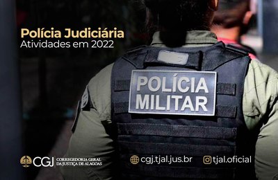 Polícia Militar auxiliou Justiça de AL com 13.206 apresentações de policiais em 2022