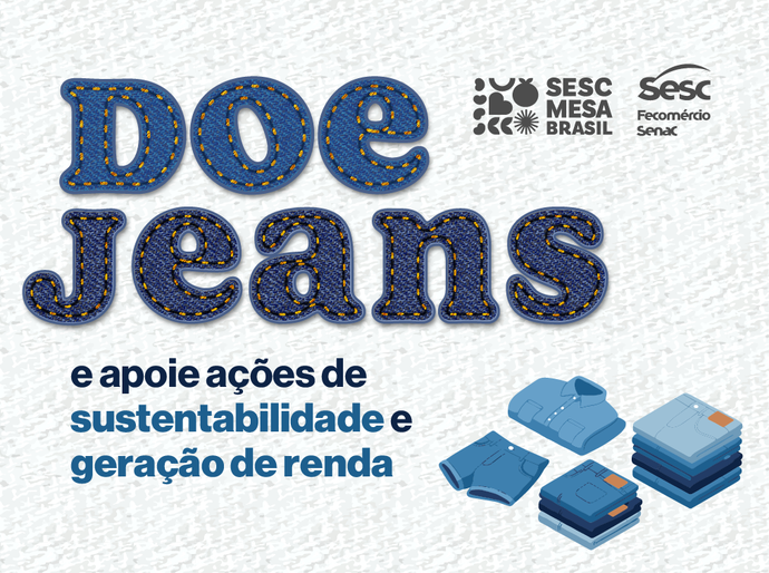 Sesc Mesa Brasil lança campanha “Jeans do Bem” para promover sustentabilidade e inclusão social
