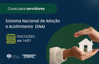 Esmal promove curso sobre Sistema Nacional de Adoção para servidores do Judiciário