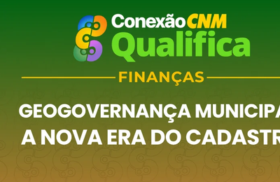 Conexão CNM chega a Arapiraca com curso sobre geogovernança