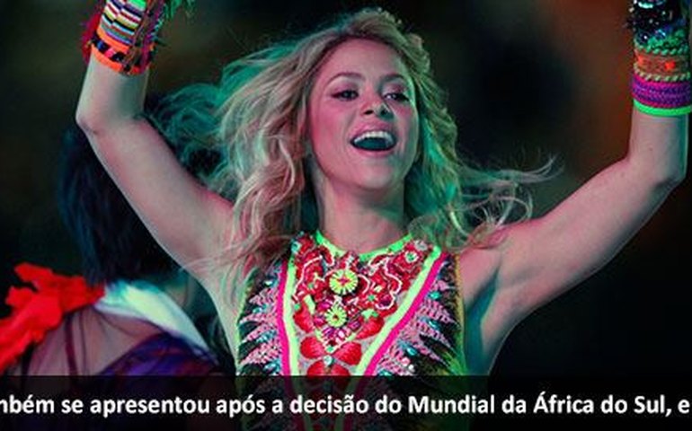 Shakira fará o show de encerramento da Copa do Mundo no Brasil