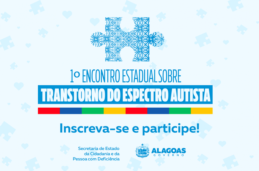 Governo de Alagoas promove 1º Encontro Estadual sobre Transtorno do Espectro Autista