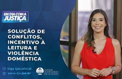 TV Tribunal mostra o novo Cejusc e detalha a lei de combate à violência doméstica em condomínios