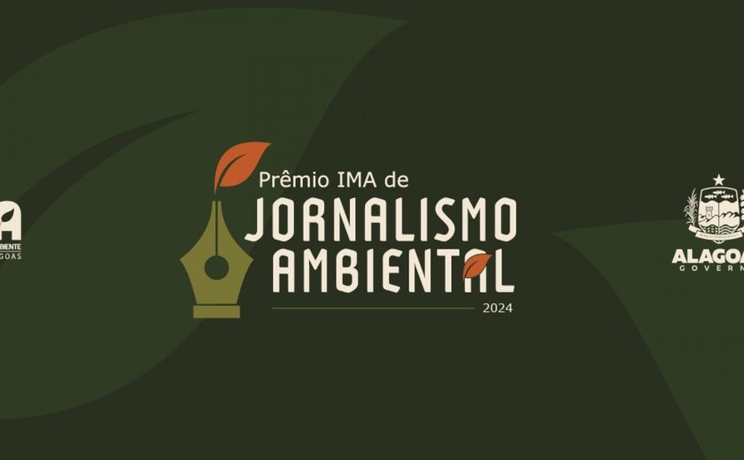 IMA abre inscrições para o 1º Prêmio de Jornalismo Ambiental em Alagoas