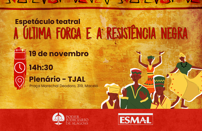 TJAL apresentará "A Última Forca e a Resistência Negra" em alusão ao Dia da Consciência Negra