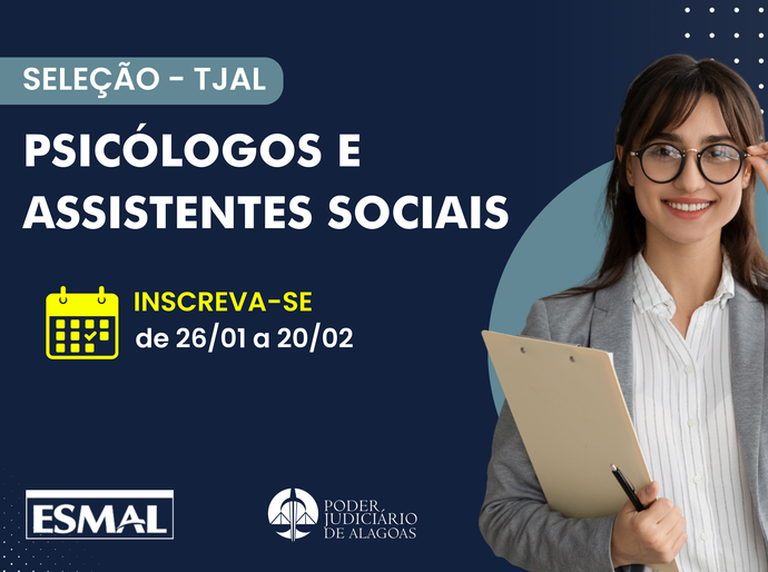 TJAL abre seleção para psicólogos e assistentes sociais que atuarão nas equipes multidisciplinares