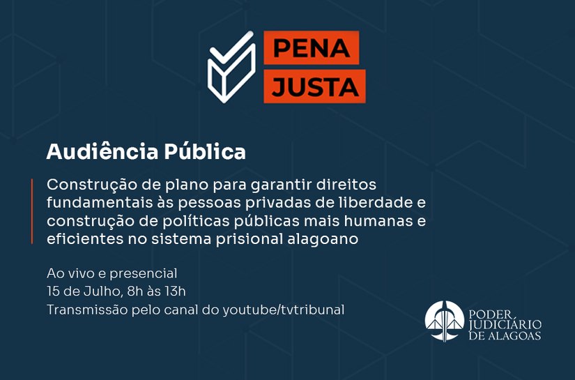 TJAL e Seris promovem audiência pública sobre o Plano Pena Justa na terça (15)