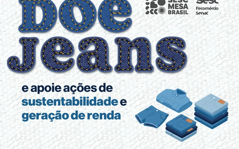 Sesc Mesa Brasil lança campanha “Jeans do Bem” para promover sustentabilidade e inclusão social