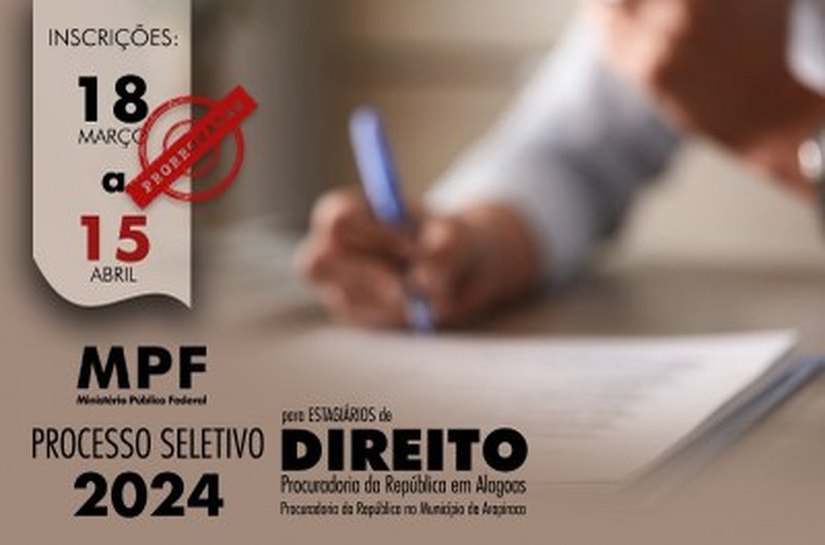 MPF/AL prorroga prazo de inscrição para seleção de estagiários de Direito em Arapiraca e Maceió