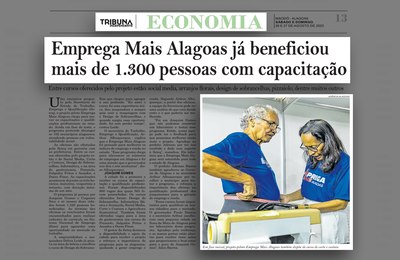 Projeto Emprega Mais Alagoas é destaque em matéria especial publicada pela Tribuna Independente