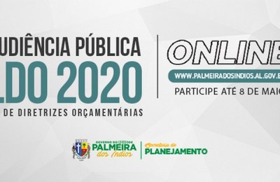 Prefeitura de Palmeira dos Índios realiza Audiência Pública on-line para discutir LDO 2020
