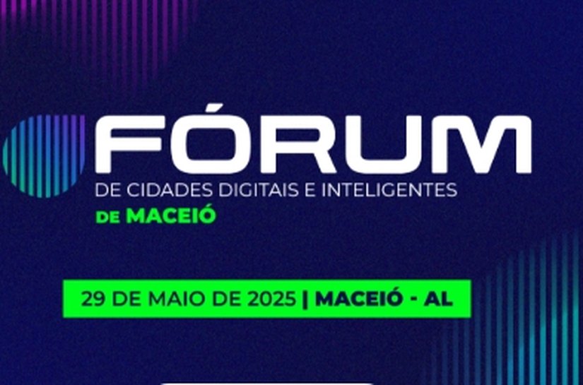 Maceió sedia Fórum de Cidades Digitais e Inteligentes para Prefeituras