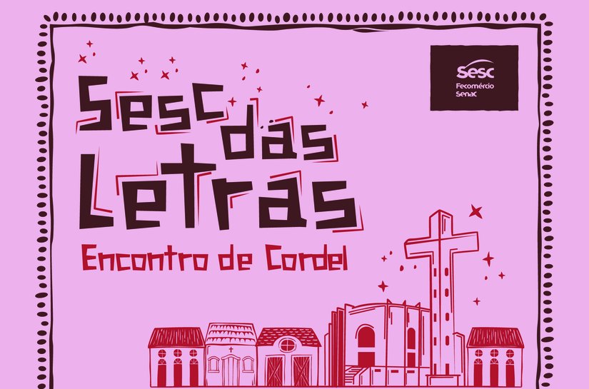 Sesc das Letras promove Encontro de Cordel em Arapiraca nos dias 16 e 17 de outubro