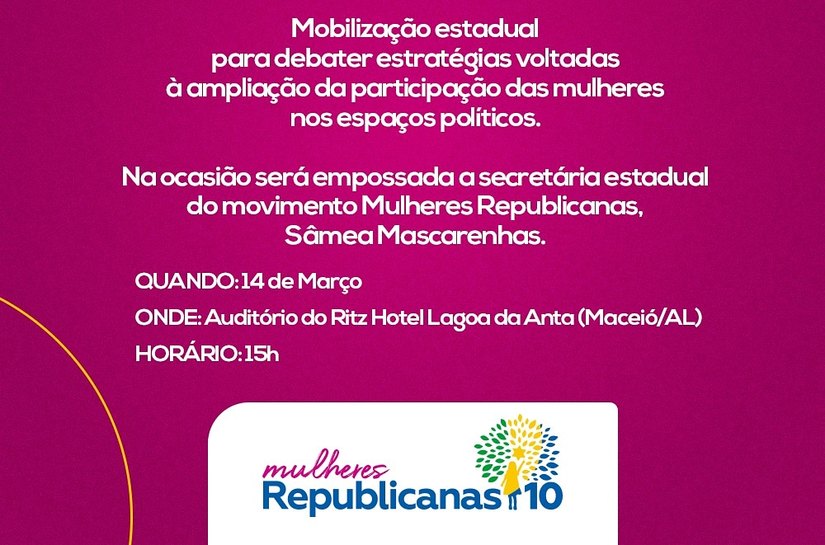 I Encontro das Mulheres Republicanas de AL será realizado neste sábado (14) em Maceió