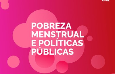 Pobreza Menstrual é tema de blog criado por alunos de Ciências Sociais da Ufal 
