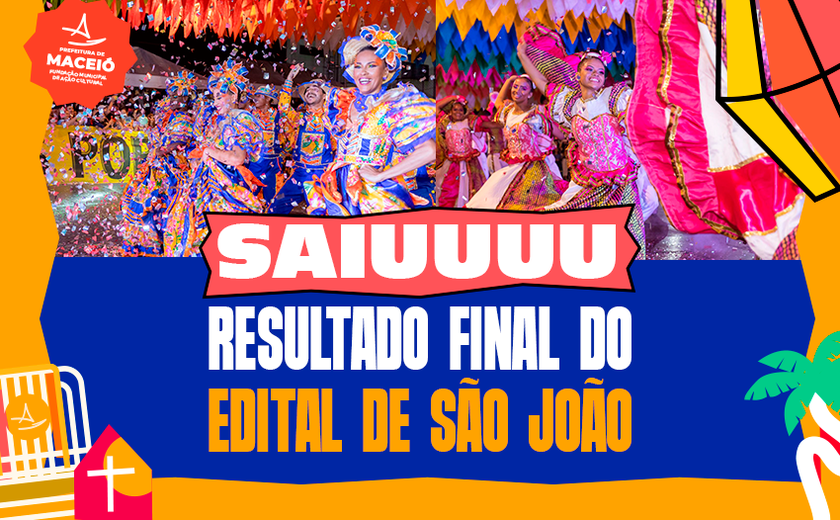 Resultado final do edital de apresentações culturais para o São João de Maceió