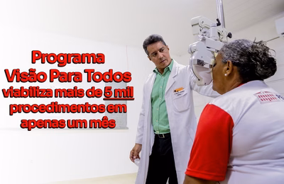 Programa Visão Para Todos transforma a saúde ocular em Penedo e já soma mais de 5 mil procedimentos em um mês